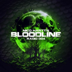 Nico Hartt - Bloodline Radio 004 (July 2023)