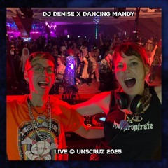 Dancing Mandy b2b DJ Denise: Live at unSCruz 2025 - Luna Stage