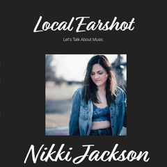 Local Earshot 66: "Bad Habits" ( Guest: Nikki Jackson )