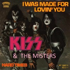 Kiss - I Was Made for Lovin' You - The Misters