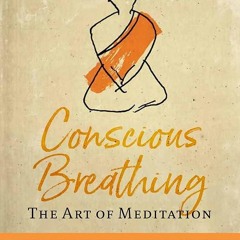 ⚡PDF❤ Conscious Breathing: The Art of Meditation