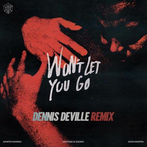 Martin Garrix - Won't Let You Go (Dennis Deville Remix)
