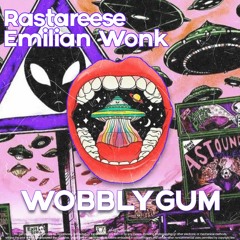 RASTAREESE & EMILIAN WONK - WOBBLYGUM