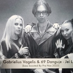 Gabrielius Vagelis & 69 Danguje - Jei Leisi (bass  Boosted 2023 By Pra Nas)
