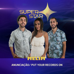 Anunciação / Put Your Records On (Superstar)