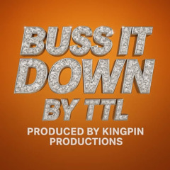 Buss It Down