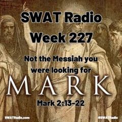 SWAT - 01-31 - Week 227 - Not the Messiah You were looking for