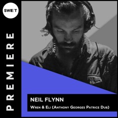 PREMIERE : Neil Flynn - Wren & Eli (Anthony Georges Patrice Dub) [Frau Blau Music]