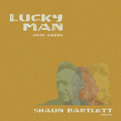 Lucky Man (2018 demo)