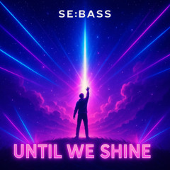 Until We Shine