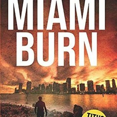 [DOWNLOAD] ⚡️ (PDF) Miami Burn (Titus Florida Crime Thriller Series)