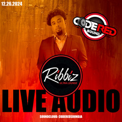 CODE RED SOUND [DJ LANK] - RIBBIZ (12.26.24) LIVE AUDIO