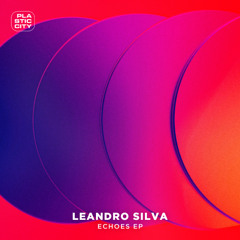 LEANDRO SILVA - ECHOES EP - PLASTIC CITY