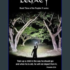 Read$$ 📕 Legacy: Book 3 (Prophet X)     Paperback – December 18, 2023 Full Pages