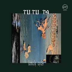 MMLPXX707 - Tutu Ta "Lonely Eyes" LP [PREVIEWS] (Sept. 2023)