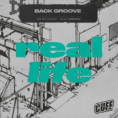 CUFF263: Back Groove - Real Life (Original Mix) [CUFF]