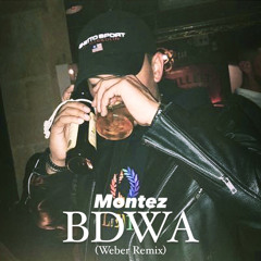 Montez " BDWA " (WEBER REMIX)