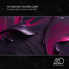 FREE DOWNLOAD: The Weeknd, Playboi Carti - Timeless (Marco Florio Club Mix)