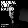 Global Vibe Radio 273 Feat. Ecilo (Axis Records, We Are The Brave) Global Vibe Radio 273 Feat. Ecilo (Axis Records, We Are The Brave)
