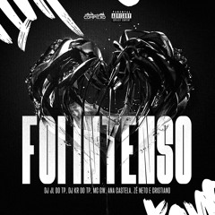 MTG - FOI INTENSO ( DJ JL DO TP & DJ KR DO TP )