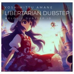 Libertarian Dubstep (Melodic Dubstep ID)