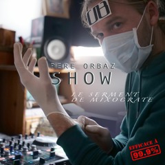Pere Orbaz Show : Le Serment De Mixocrate