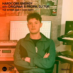 Hardcore Energy with Origin8a & Propa, DJ TUF - 18 March 2025