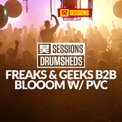 Shogun Sessions - Freaks & Geeks b2b Blooom w/ PVC | Drumsheds