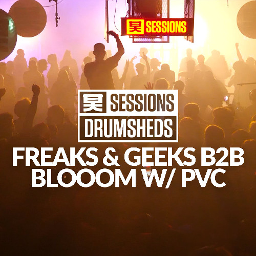 Shogun Sessions - Freaks & Geeks b2b Blooom w/ PVC | Drumsheds