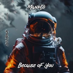 Manxito - Because Of You