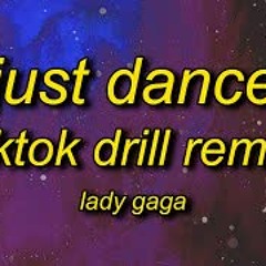 Just Dance (Drill Remix)