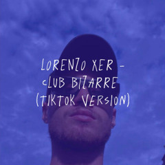 Club Bizarre (Tiktok Early Version)
