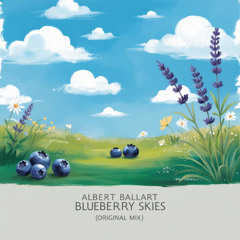 Blueberry Skies (Albert Ballart Original Mix)