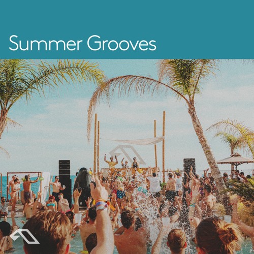 Anjunadeep presents 'Summer Grooves' (DJ Mix)