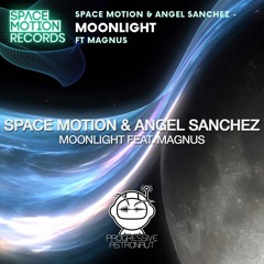 PREMIERE: Space Motion & Angel Sanchez - Moonlight Ft. Magnus (Original Mix) [Space Motion Records]