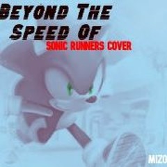 Beyond The Speed Of (Sonic Runners Lyrical Cover)