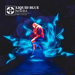 FREE DOWNLOAD: Mavra - Liquid Blue (Extended Mix) [Red Lotus]