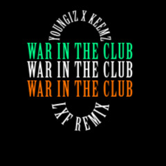 WAR IN THE CLUB - Youngiz (LxF House Remix)