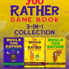[Read] [KINDLE PDF EBOOK EPUB] Would You Rather Game Book 3-in-1 Collection: 500 Funn