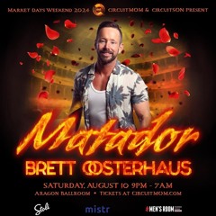 BRETT OOSTERHAUS LIVE @ CIRCUITMOM Presents MATADOR