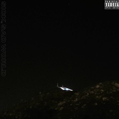 Sick, Sad World |Prod. by Absolute Value|