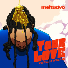 Your Love (Wellu Wellu)