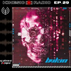 Kinesic Radio EP. 29 - BVKIN
