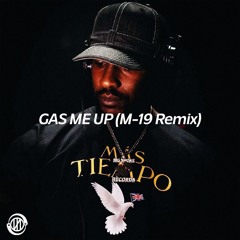 Gas Me Up (M-19 Remix)