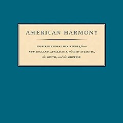 [READ] KINDLE PDF EBOOK EPUB American Harmony: Inspired Choral Miniatures by  Nym Coo