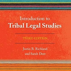 Read ❤️ PDF Introduction to Tribal Legal Studies by  Justin B. Richland &  Sarah Deer