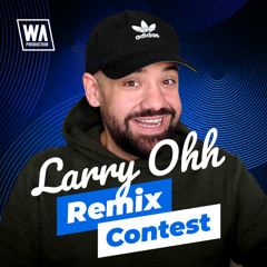 Larry Ohh Remix Contest! ($5000 in Prizes)
