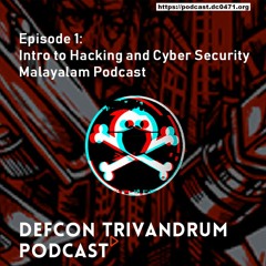 Episode 1: Intro to DEFCON Trivandrum Cyber Security Malayalam Podcast
