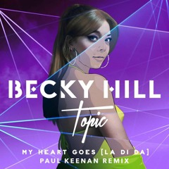 Becky Hill - My Heart Goes (Paul Keenan Remix)