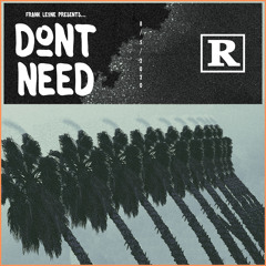 DON'T NEED